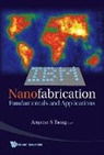 Ampere A Tseng, Ampere A Tseng, Ampere A. Tseng, Ampere A Tseng, Ampere A. Tseng - NANOFABRICATION