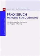 Ola Arlinghaus, Olaf Arlinghaus, Ulrich Balz, ARLINGHAUS, Olaf Arlinghaus, Balz... - Praxisbuch Mergers & Acquisitions