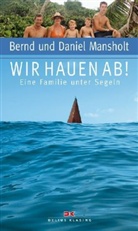 Bernd Mansholt, Daniel Mansholt - Wir hauen ab!
