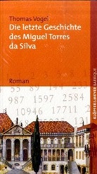 Thomas Vogel - Die letzte Geschichte des Miguel Torres da Silva