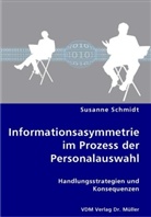 Susanne Schmidt - Informationsasymmetrie im Prozess der Personalauswahl