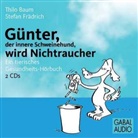 Thilo Baum, Stefa Frädrich, Stefan Frädrich, Stefan Frädrich - Günter, der innere Schweinehund, wird Nichtraucher, 2 Audio-CD (Hörbuch)