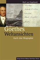 Wolf von Engelhardt - Goethes Weltansichten