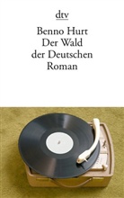 Benno Hurt - Der Wald der Deutschen