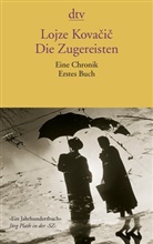 Lojze Kovacic - Die Zugereisten. Buch.1