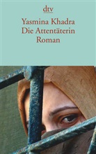 Yasmina Khadra - Die Attentäterin