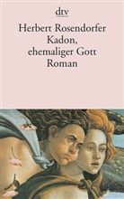 Herbert Rosendorfer - Kadon, ehemaliger Gott