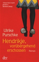 Ulrike Purschke - Hendrikje, vorübergehend erschossen
