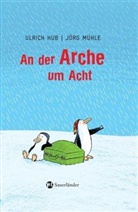 Ulrich Hub, Jörg Mühle - An der Arche um Acht