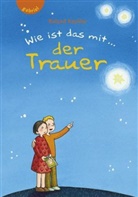 Roland Kachler, Sandra Reckers - Wie ist das mit ... der Trauer?
