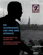 Pannonica de Koenigswarter - Die Jazzmusiker und ihre drei Wünsche