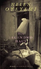 Helen Oyeyemi - Das Irgendwo-Haus