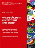 Angelika Tschanen-Hauser, Fachhochschule München - Familienergänzende Kinderbetreuung in der Schweiz