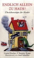 Catrin Frischer, Susanne Koppe, Axel Scheffler - Endlich allein zu Haus!