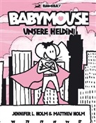 Jennifer L. Holm, Matthew Holm - Babymouse, Unsere Heldin