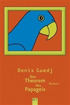 Denis Guedj - Das Theorem des Papageis