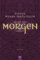 Viktor A. Ingolfsson, Viktor A. Ingólfsson, Viktor Arnar Ingólfsson - Bevor der Morgen graut