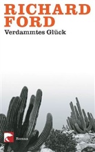 Richard Ford - Verdammtes Glück