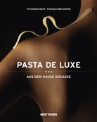 Berardinelli, Francesco Berardinelli, More, Christoph Moret, Christophe Moret, Thomas Duval... - Pasta de Luxe - aus dem Hause Ducasse