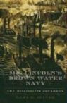 Gary D. Joiner, Gary Dillard Joiner - Mr. Lincoln''s Brown Water Navy