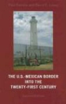 Paul Ganster, Paul Lorey Ganster, Paul/ Lorey Ganster, David E. Lorey - U.s.-Mexican Border Into the Twenty-First Century