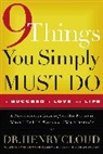 Henry Cloud - 9 Things You Simply Must Do to Succeed in Love and Life