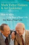 Mark Victor Hansen, Mark Victor/ Linkletter Hansen, Art Linkletter - How to Make the Rest of Your Life the Best of Your Life