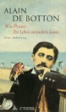 Alain de Botton - Wie Proust Ihr Leben verändern kann