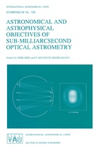 Eri Høg, Erik Høg, Kenneth Seidelmann, Kenneth Seidelmann, P. K. Seidelmann, P. Kenneth Seidelmann - Astronomical and Astrophysical Objectives of Sub-Milliarcsecond Optical Astrometry