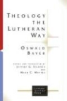 Oswald Bayer, Oswald/ Silcock Bayer, Professor of Systematic Theology Oswald (University of Tubingen) Bayer, Oswald Bayer, Mark C. Mattes, Jeffrey G. Silcock - Theology the Lutheran Way