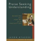 Jason Byassee - Praise Seeking Understanding