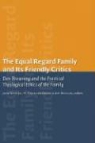 John Witte, M. Christian Green, Professor M Christian Green, Amy Wheeler, John Witte, John (Emory University Atlanta) Witte... - The Equal-Regard Family and Its Friendly Critics