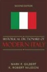 Mark Gilbert, Mark F. Gilbert, Mark F./ Nilsson Gilbert, K. Robert Nilsson, Robert K. Nilsson - Historical Dictionary of Modern Italy
