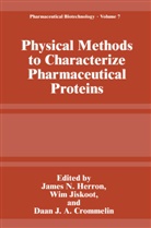 Daan J. A. Crommelin, James N. Herron, Wim Jiskoot, Daan J. A. Crommelin, Daan J.A. Crommelin, James N. Herron... - Physical Methods to Characterize Pharmaceutical Proteins