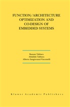 Sangiovanni-Vinc, Alberto Sangiovanni-Vincentelli, Alberto L. Sangiovanni-Vincentelli, Abdalla Tabbara, Abdallah Tabbara, Bassa Tabbara... - Function/Architecture Optimization and Co-Design of Embedded Systems