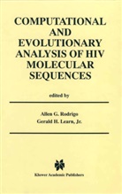 Alle G Rodrigo, Allen G Rodrigo, H Learn Jr, H Learn Jr, Gerald H. Learn, Gerald H. Learn Jr.... - Computational and Evolutionary Analysis of HIV Molecular Sequences