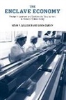 Kevin P. Gallagher, Kevin P. (Assistant Professor Gallagher, Kevin P. Zarsky Gallagher, Kevin P./ Zarsky Gallagher, Lyuba Zarsky, Robert Gottlieb... - Enclave Economy