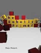 Maja J. Mataric, Maja J. (Professor of Computer Science and NeuroscienceFounding Director Mataric, Mataric Maja J. - The Robotics Primer