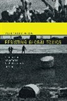 David N. Pellow, David Naguib Pellow, David Naguib (Professor of Environmental S Pellow, David Naguib (Professor of Environmental Studies and Sociology Pellow, Pellow David Naguib, Robert Gottlieb... - Resisting Global Toxics