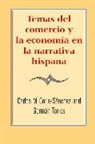 CORIA SANCHEZ CARLOS M TORRES G, Carlos M. Coria-Sanchez, Carlos M. Torres Coria-Sanchez, Carlos M. Coria-Sánchez, German Torres, Germán Torres... - Temas Del Comercio Y La Economia En La Narrativa Hispana