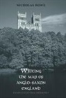 Nicholas Howe, Howe Nicholas - Writing the Map of Anglo-Saxon England