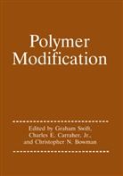 Chris Bowman, Charles E. Carraher, Charles E. Carraher Jr., Charle E Carraher Jr, Charles E Carraher Jr, Graham G. Swift - Polymer Modification