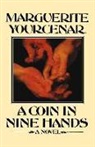 Marguerite Yourcenar - A Coin in Nine Hands
