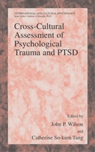 C. C. So-Kum Tang, J. P. Wilson, C So-Kum Tang, C So-Kum Tang, Joh P Wilson, John P Wilson... - Cross-Cultural Assessment of Psychological Trauma and PTSD