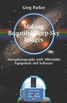 Greg Parker - Making Beautiful Deep-Sky Images