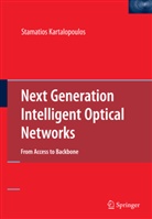 Stamatios Kartalopoulos, Stamatios V. Kartalopoulos - Next Generation Intelligent Optical Networks