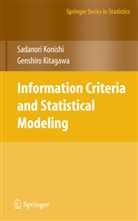 Genshiro Kitagawa, Sadanor Konishi, Sadanori Konishi - Information Criteria and Statistical Modeling