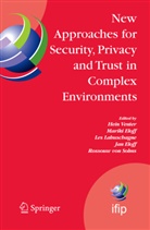 Jan Eloff, Jan H. P. Eloff, Marik Eloff, Mariki Eloff, Les Labuschagne, Les Labuschagne et al... - New Approaches for Security, Privacy and Trust in Complex Environments