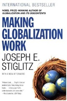 Joseph Stiglitz - Making Globalization Work