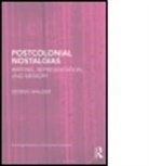 Dennis Walder, Dennis (The Open University Walder, Walder Dennis - Postcolonial Nostalgias